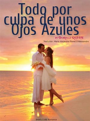 cover image of Todo Por Culpa De Unos Ojos Azules
